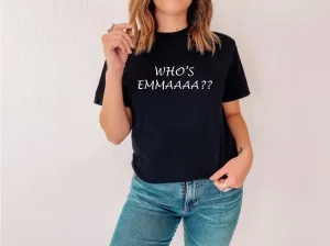 Who's Emma Viral T-shirt