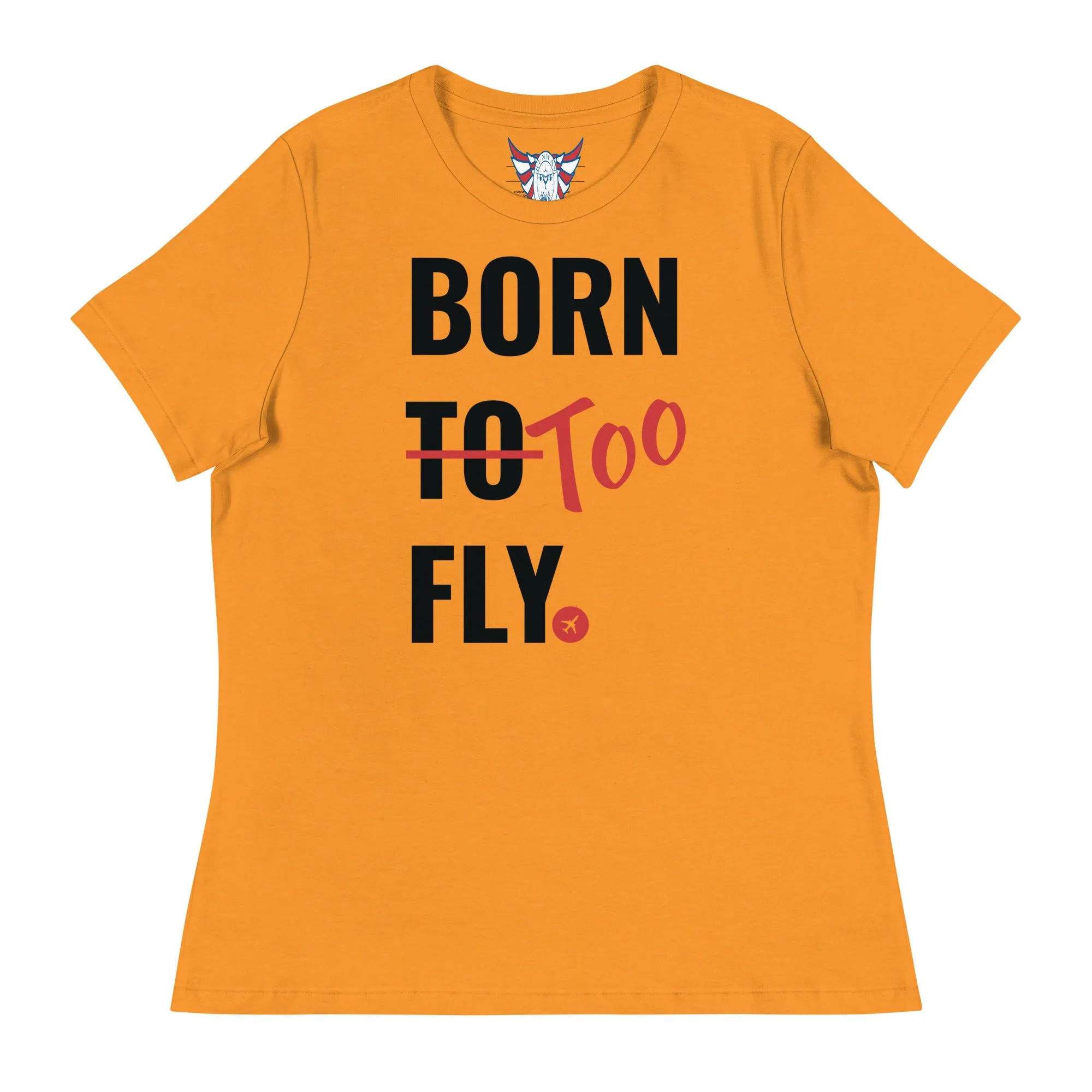 Women's Born Too Fly Tee