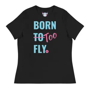 Women's Born Too Fly Tee