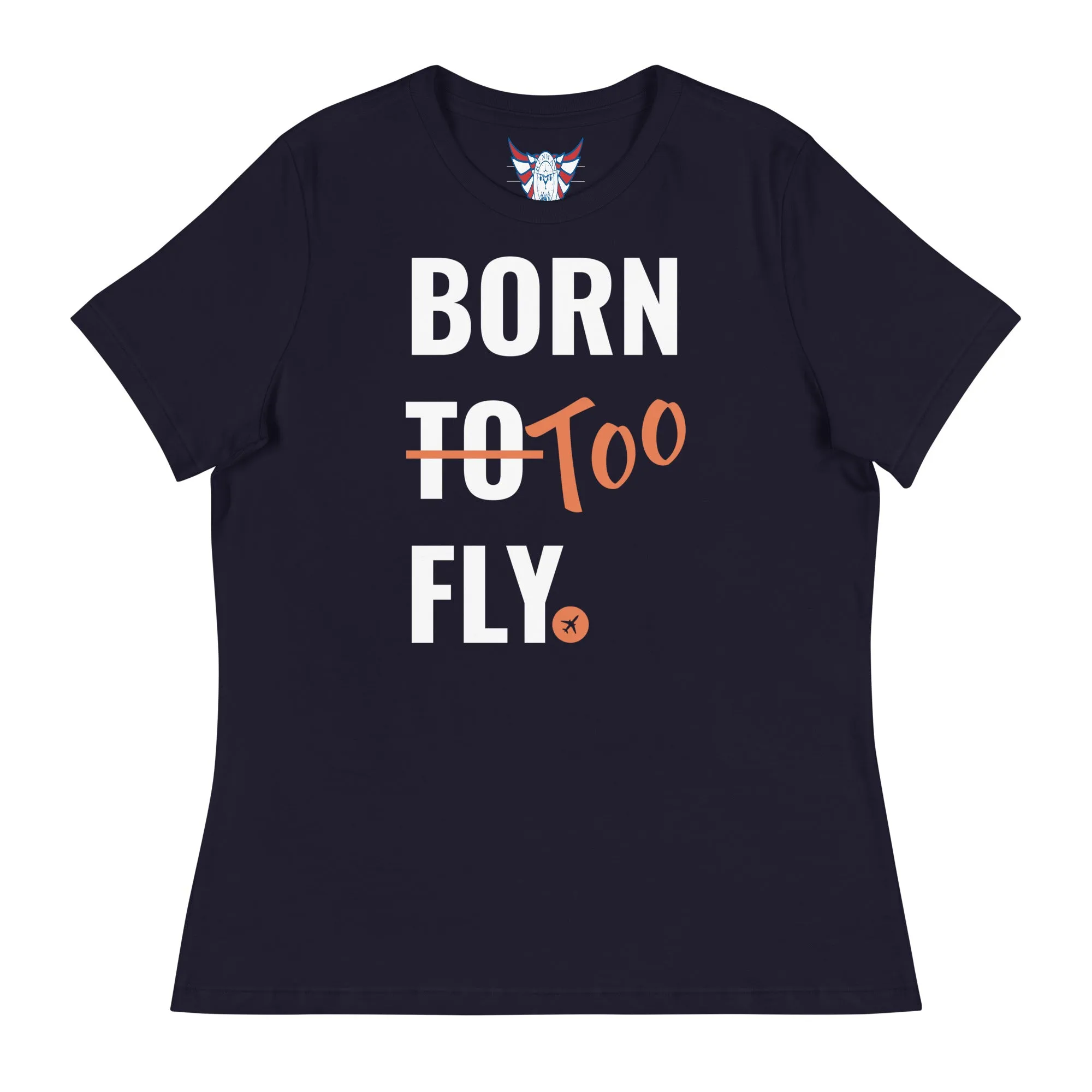 Women's Born Too Fly Tee