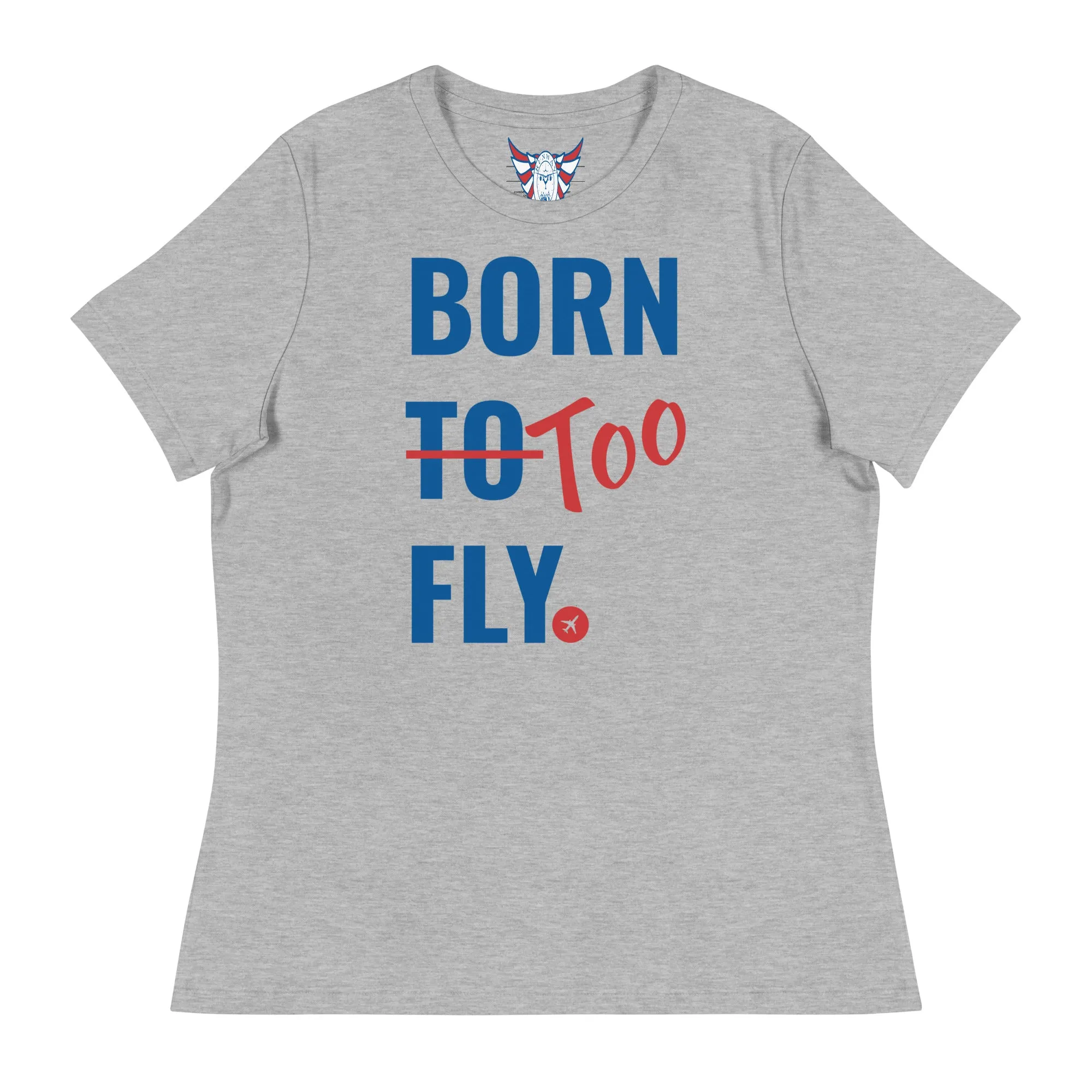 Women's Born Too Fly Tee