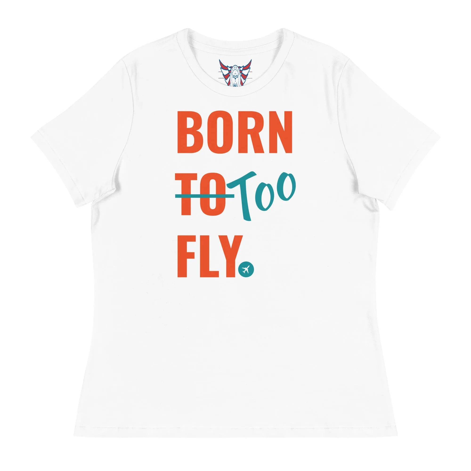 Women's Born Too Fly Tee