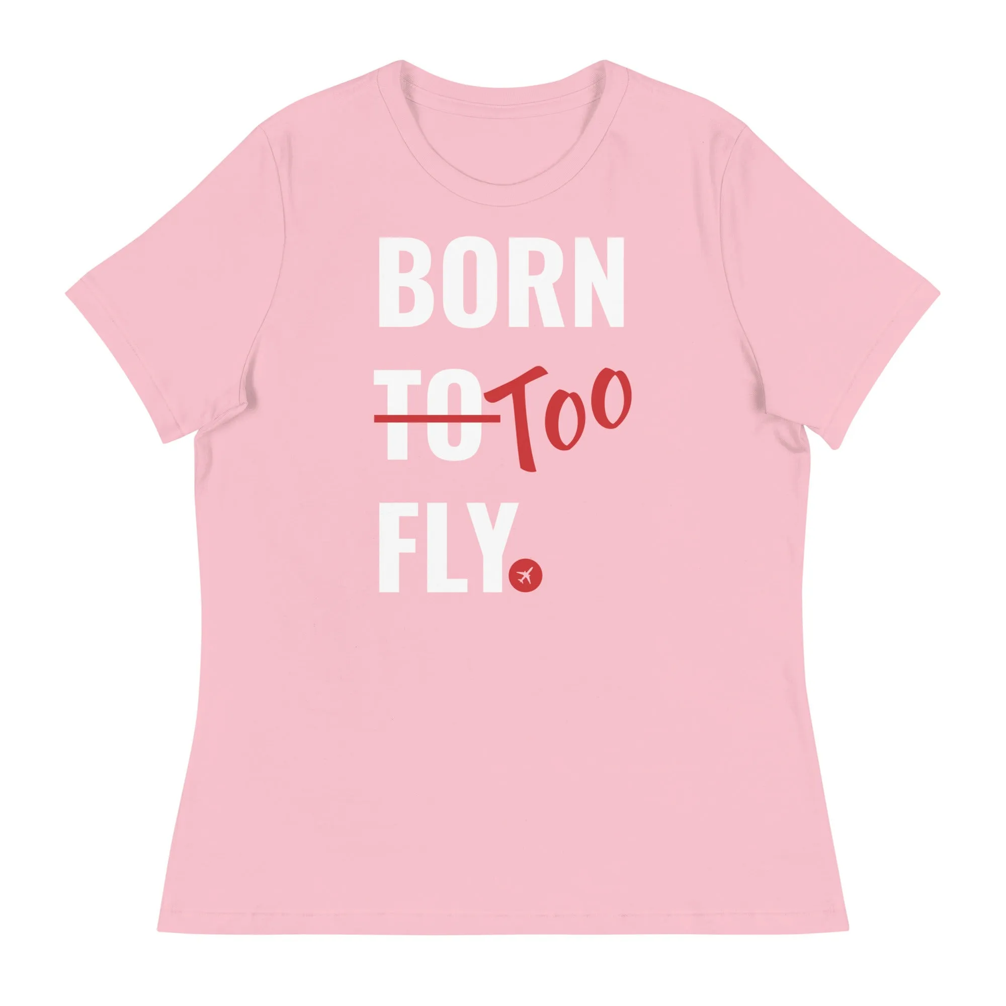 Women's Born Too Fly Tee