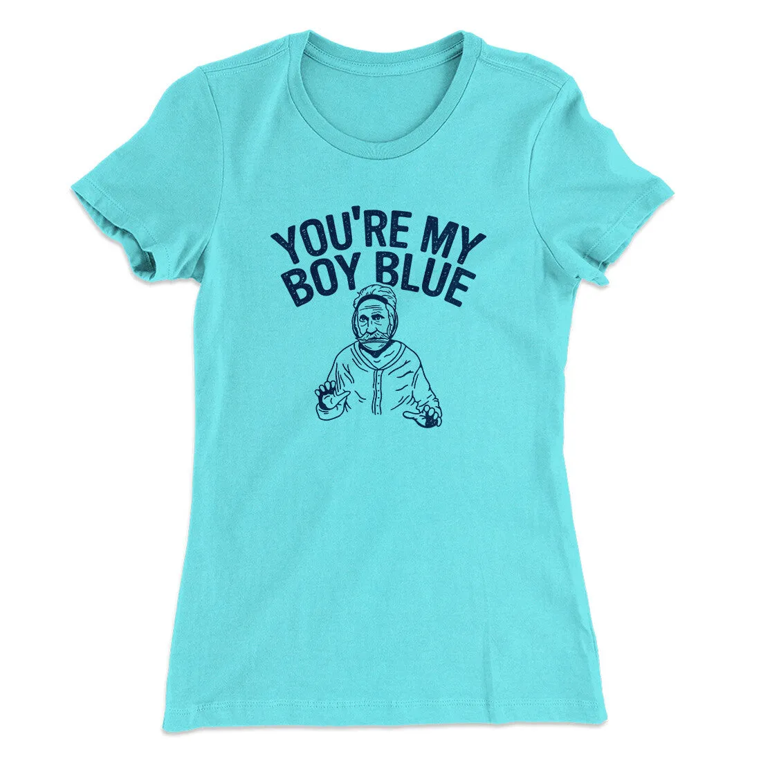 You’re My Boy Blue Women's T-Shirt
