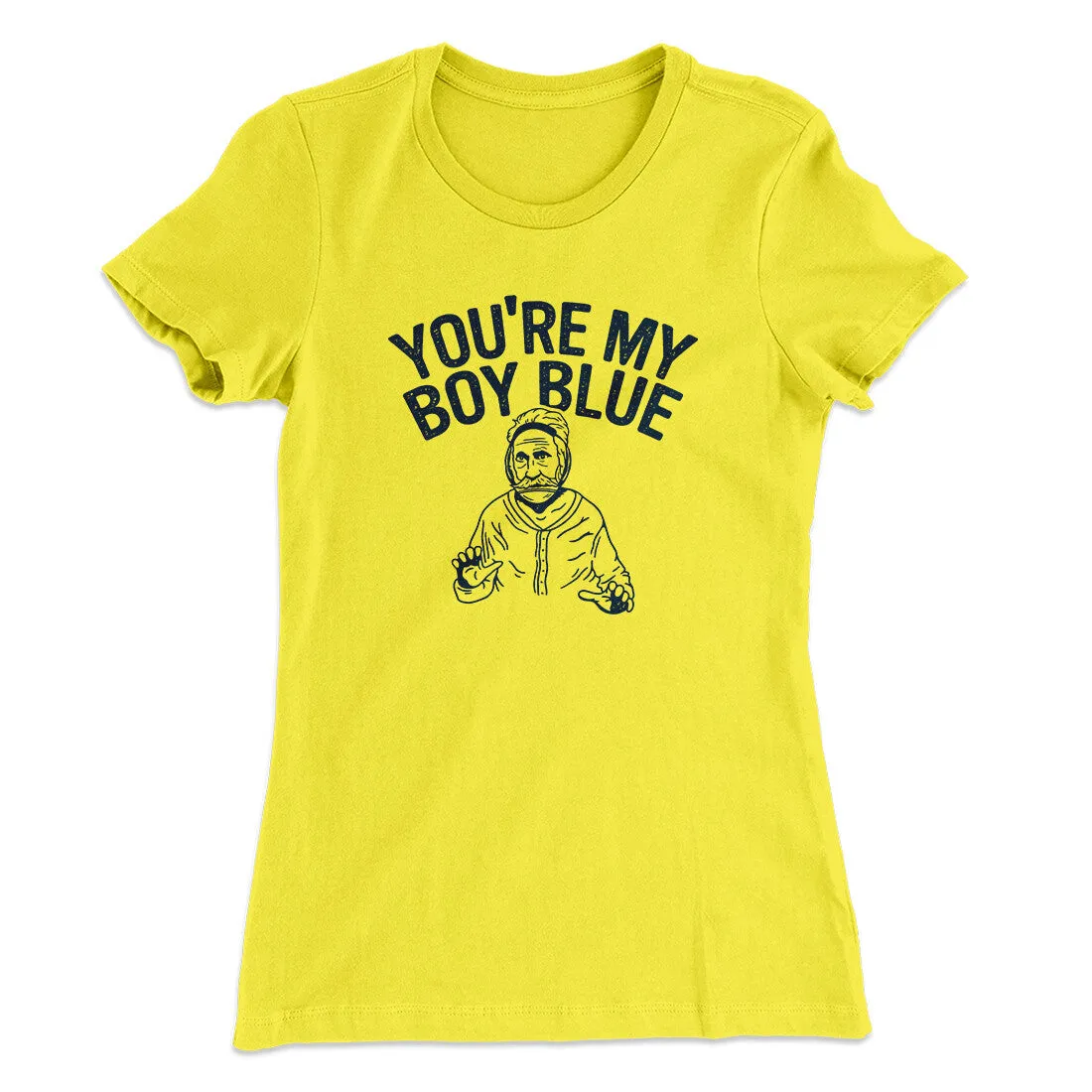 You’re My Boy Blue Women's T-Shirt