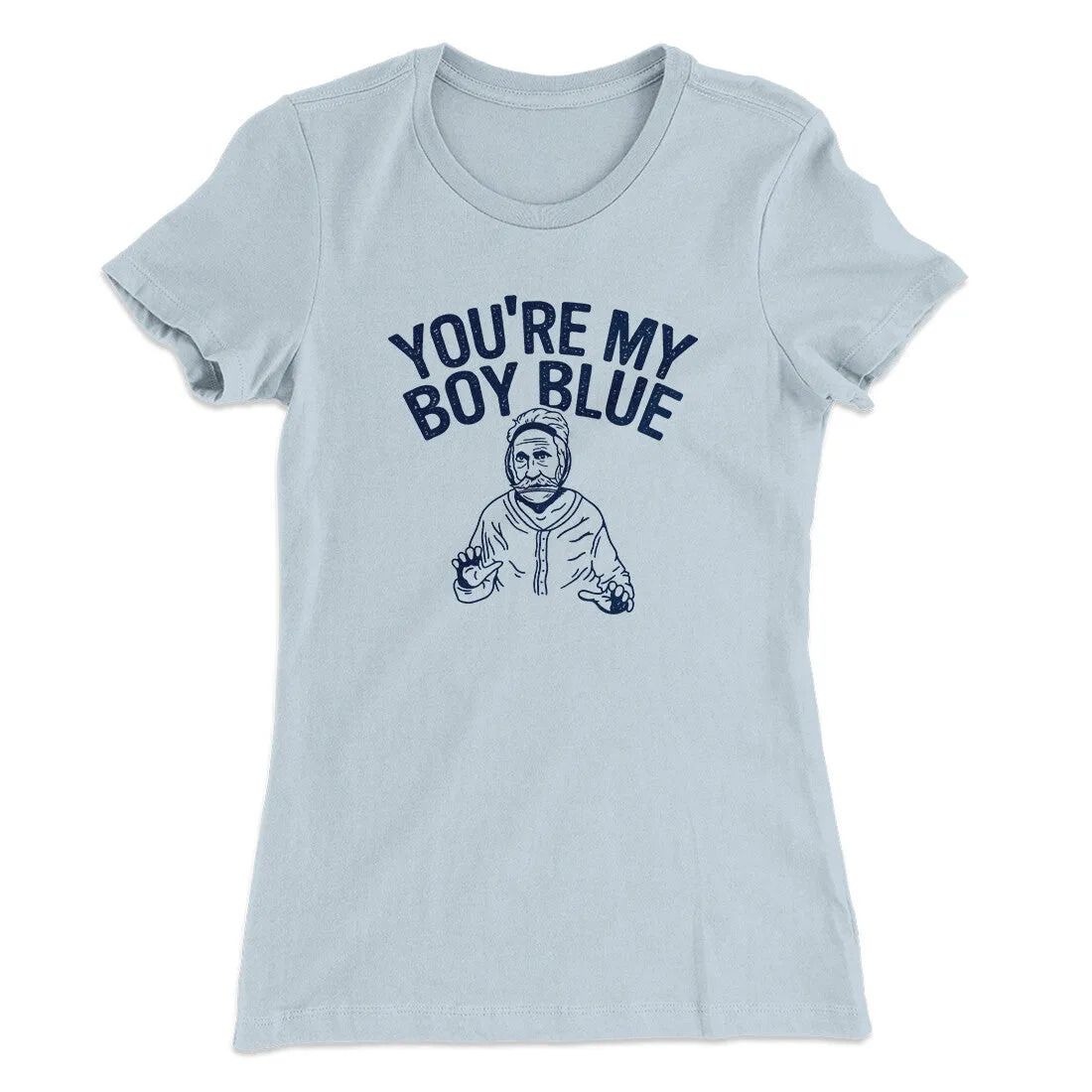 You’re My Boy Blue Women's T-Shirt