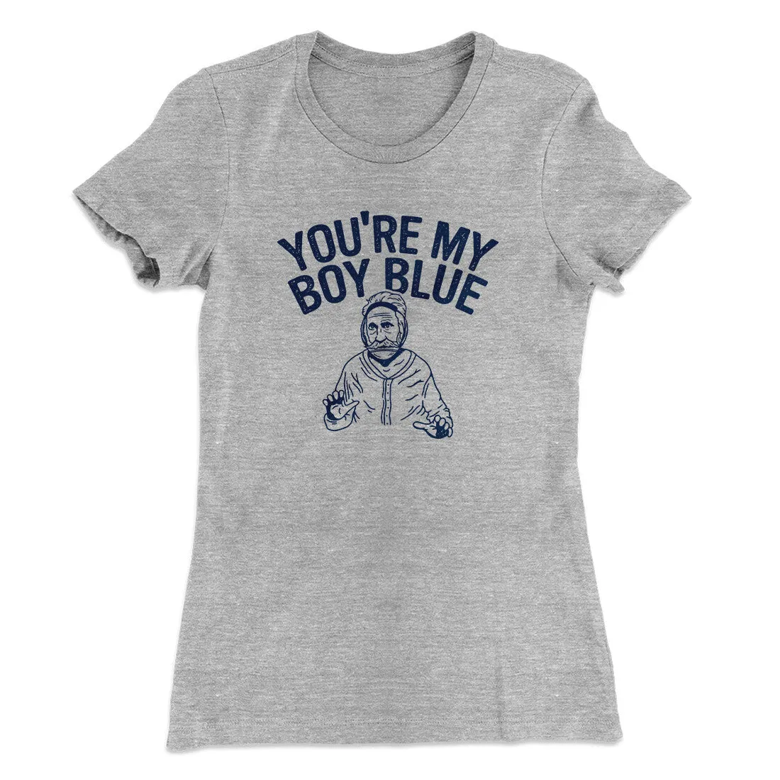 You’re My Boy Blue Women's T-Shirt