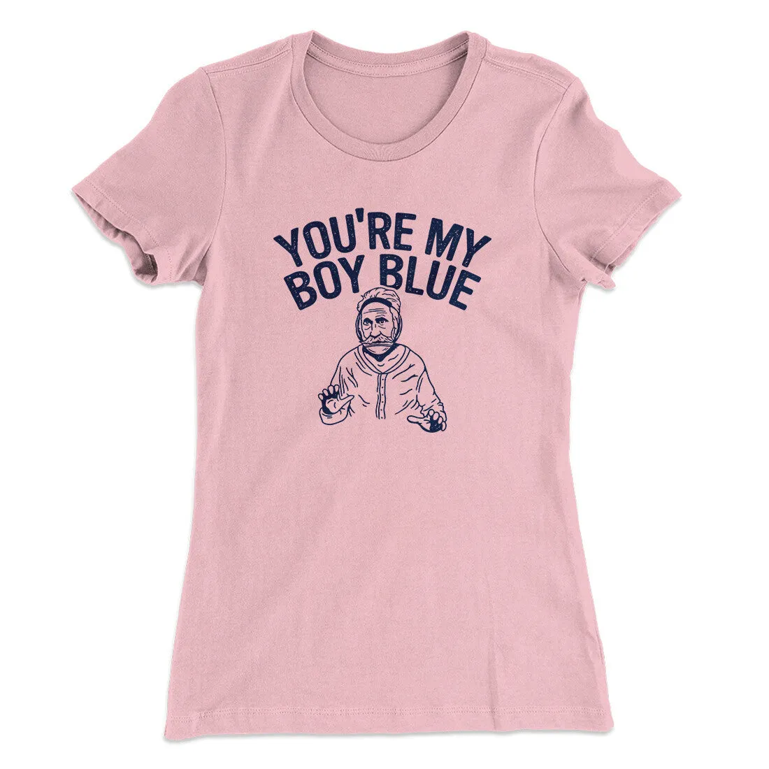 You’re My Boy Blue Women's T-Shirt