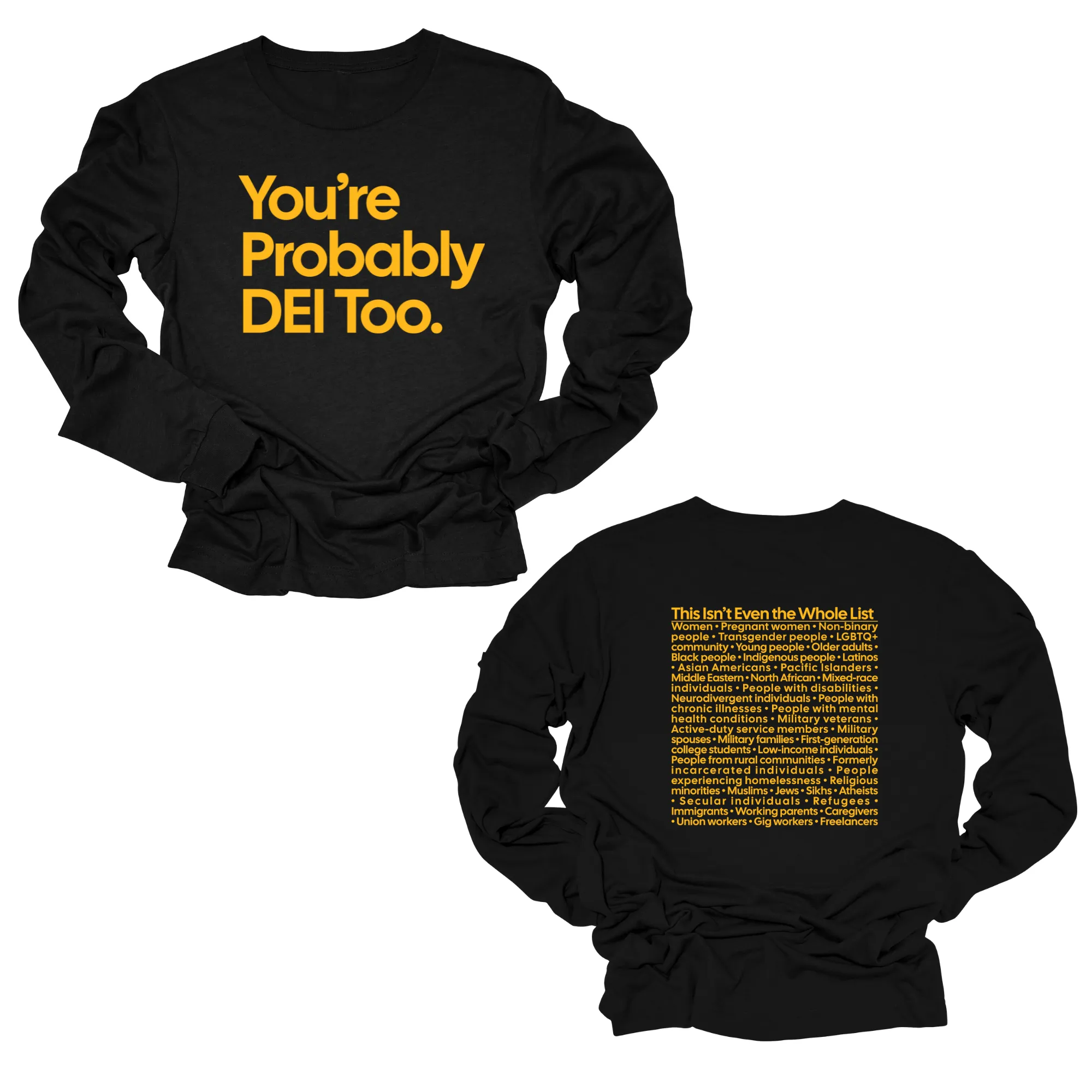 You're Probably DEI Too Long Sleeved Unisex Tee