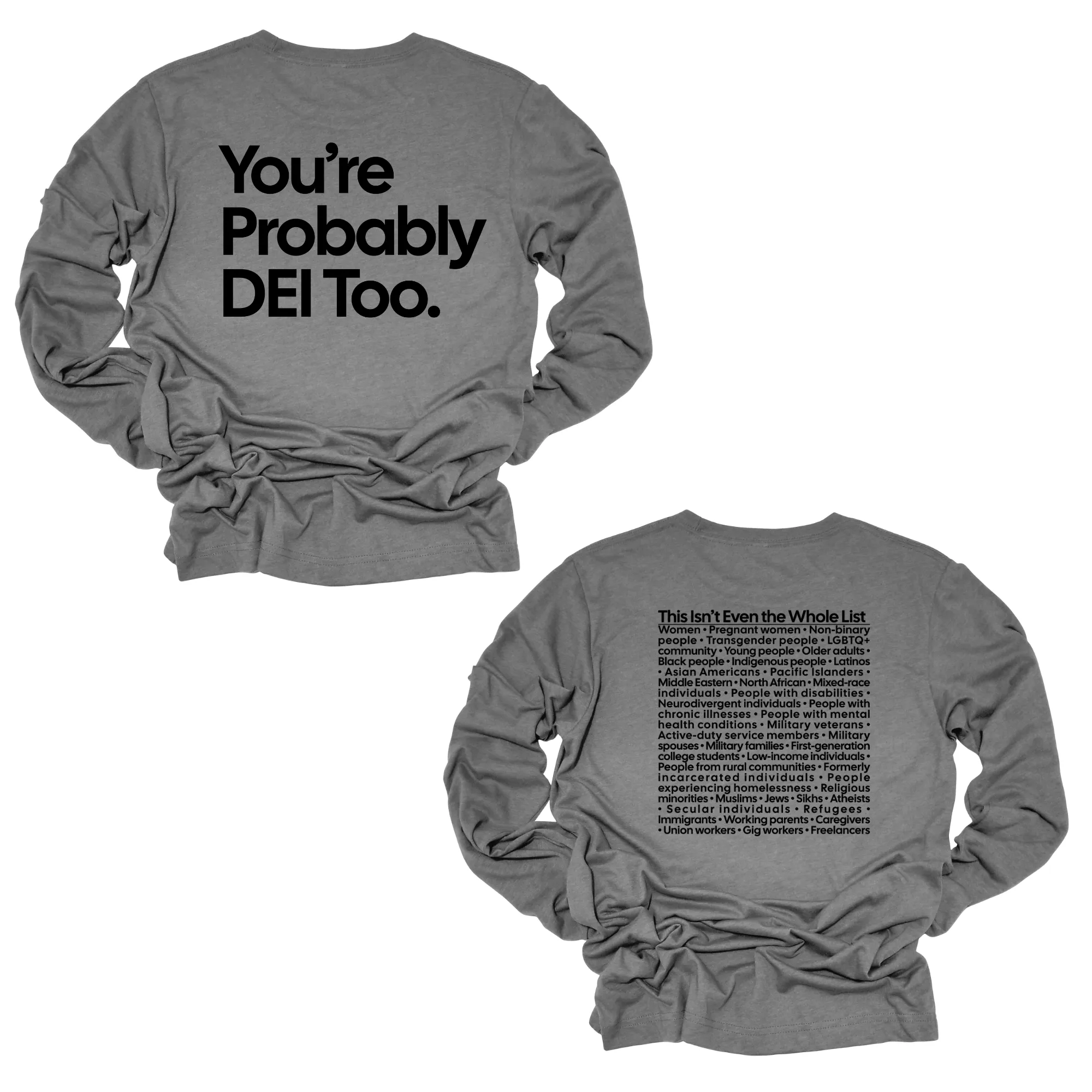 You're Probably DEI Too Long Sleeved Unisex Tee